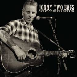 Jonny Two Bags : One Foot in the Gutter